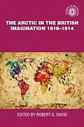 E-Book (pdf) The Arctic in the British imagination 1818-1914 von Rob David