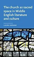 E-Book (epub) The church as sacred space in Middle English literature and culture von Laura Varnam