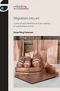 E-Book (epub) Migration into art von Anne Ring Petersen