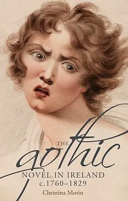 E-Book (pdf) Gothic Novel in Ireland, c. 1760 1829 von Christina Morin