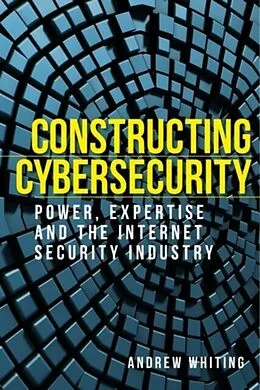 E-Book (epub) Constructing cybersecurity von Andrew Whiting