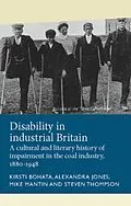 E-Book (epub) Disability in industrial Britain von Kirsti Bohata, Alexandra Jones, Mike Mantin
