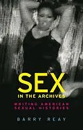 E-Book (epub) Sex in the archives von Barry Reay