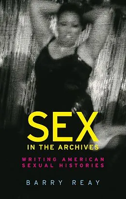E-Book (epub) Sex in the archives von Barry Reay