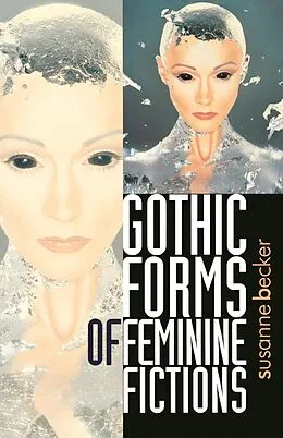 E-Book (pdf) Gothic forms of feminine fictions von Susanne Becker