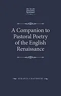 E-Book (epub) A Companion to Pastoral Poetry of the English Renaissance von Sukanta Chaudhuri