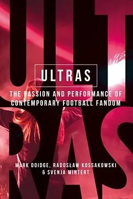 E-Book (epub) Ultras von Mark Doidge, Radoslaw Kossakowski, Svenja-Maria Mintert