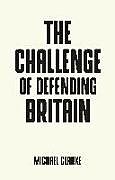 Couverture cartonnée The challenge of defending Britain de Michael Clarke
