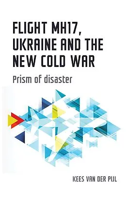 E-Book (epub) Flight MH17, Ukraine and the new Cold War von Kees Van Der Pijl