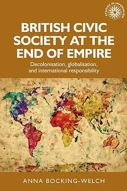 E-Book (epub) British civic society at the end of empire von Anna Bocking-Welch