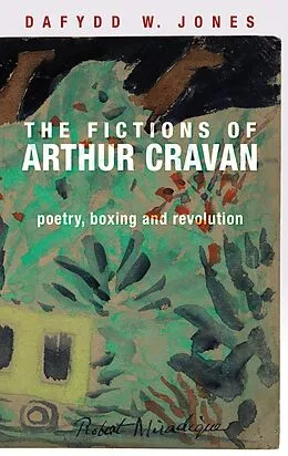 E-Book (epub) The fictions of Arthur Cravan von Dafydd Jones