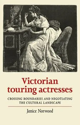 E-Book (epub) Victorian touring actresses von Janice Norwood