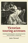 E-Book (epub) Victorian touring actresses von Janice Norwood