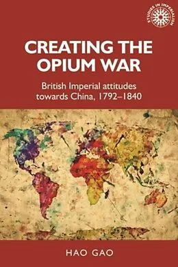 E-Book (pdf) Creating the Opium War von Hao Gao