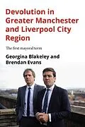 E-Book (pdf) Devolution in Greater Manchester and Liverpool City Region von Georgina Blakeley, Brendan Evans
