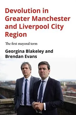 E-Book (pdf) Devolution in Greater Manchester and Liverpool City Region von Georgina Blakeley, Brendan Evans
