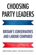 E-Book (epub) Choosing party leaders von Andrew Denham, Peter Dorey, Andrew S. Roe-Crines
