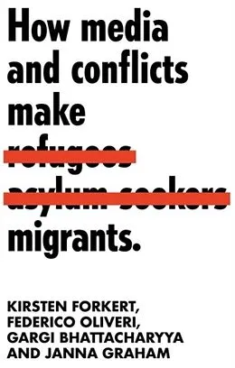 E-Book (epub) How media and conflicts make migrants von Kirsten Forkert, Federico Oliveri, Gargi Bhattacharyya