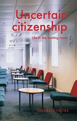 E-Book (epub) Uncertain citizenship von Anne-Marie Fortier