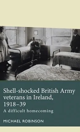 E-Book (epub) Shell-shocked British Army veterans in Ireland, 1918-39 von Michael Robinson
