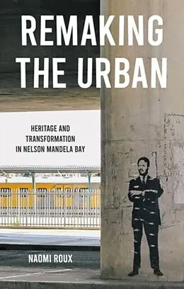 E-Book (epub) Remaking the urban von Naomi Roux