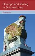 ePUB Heritage and healing in Syria and Iraq von Zena Kamash