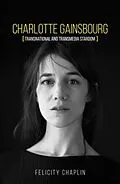 E-Book (epub) Charlotte Gainsbourg von Felicity Chaplin