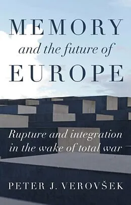 E-Book (epub) Memory and the future of Europe von Peter J. Verovsek