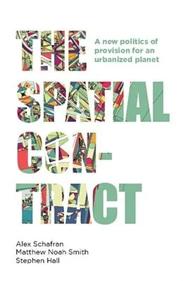 E-Book (epub) The spatial contract von Alex Schafran, Matthew Noah Smith, Stephen Hall