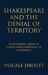 eBook (epub) Shakespeare and the denial of territory de Pascale Drouet