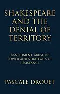 E-Book (epub) Shakespeare and the denial of territory von Pascale Drouet