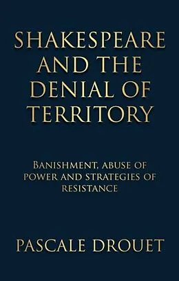 E-Book (epub) Shakespeare and the denial of territory von Pascale Drouet