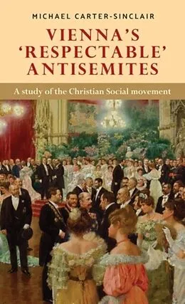 E-Book (epub) Vienna's 'respectable' antisemites von Michael Carter-Sinclair