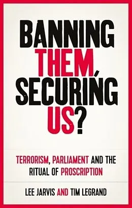 E-Book (pdf) Banning them, securing us? von Lee Jarvis, Tim Legrand