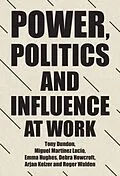 E-Book (epub) Power, politics and influence at work von Tony Dundon, Miguel Martinez Lucio, Emma Hughes
