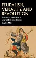 E-Book (epub) Feudalism, venality, and revolution von Stephen Miller