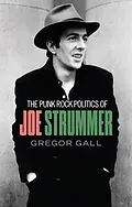 ePUB The punk rock politics of Joe Strummer von Gregor Gall