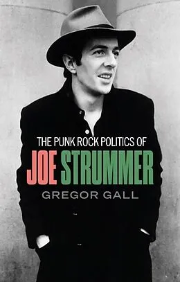 ePUB The punk rock politics of Joe Strummer von Gregor Gall