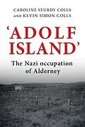E-Book (pdf) 'Adolf Island' von Caroline Sturdy Colls, Kevin Colls