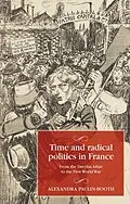 E-Book (epub) Time and radical politics in France von Alexandra Paulin-Booth