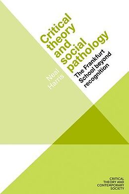 eBook (epub) Critical theory and social pathology de Neal Harris