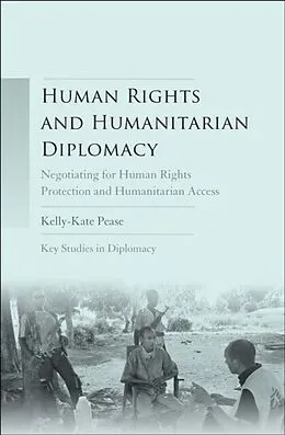 E-Book (pdf) Human rights and humanitarian diplomacy von Kelly-Kate Pease