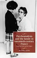 E-Book (epub) Psychoanalysis and the family in twentieth-century France von Richard Bates