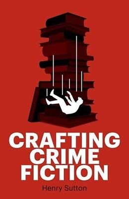 Couverture cartonnée Crafting Crime Fiction de Sutton Henry