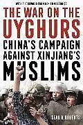 Kartonierter Einband The War on the Uyghurs von Roberts Sean R.