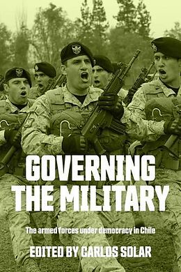 Livre Relié Governing the Military de Carlos Solar
