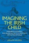 E-Book (epub) Imagining the Irish child von Jarlath Killeen
