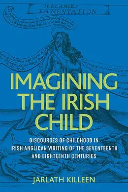 E-Book (epub) Imagining the Irish child von Jarlath Killeen
