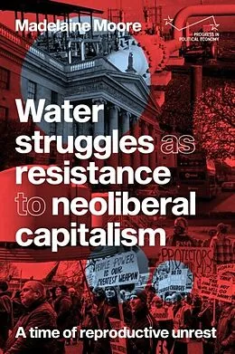 E-Book (pdf) Water struggles as resistance to neoliberal capitalism von Madelaine Moore