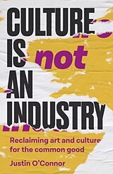 Couverture cartonnée Culture is Not an Industry de O'Connor Justin